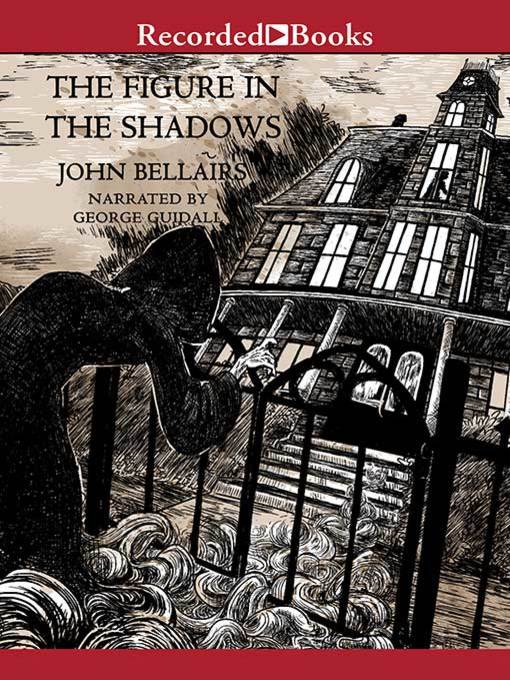 Title details for The Figure in the Shadows by John Bellairs - Available